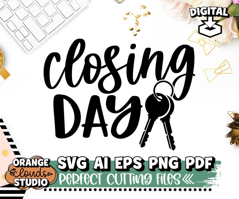 Closing Day Svg Ai Eps Png Pdf Real Estate Agent Svg Realtor Etsy