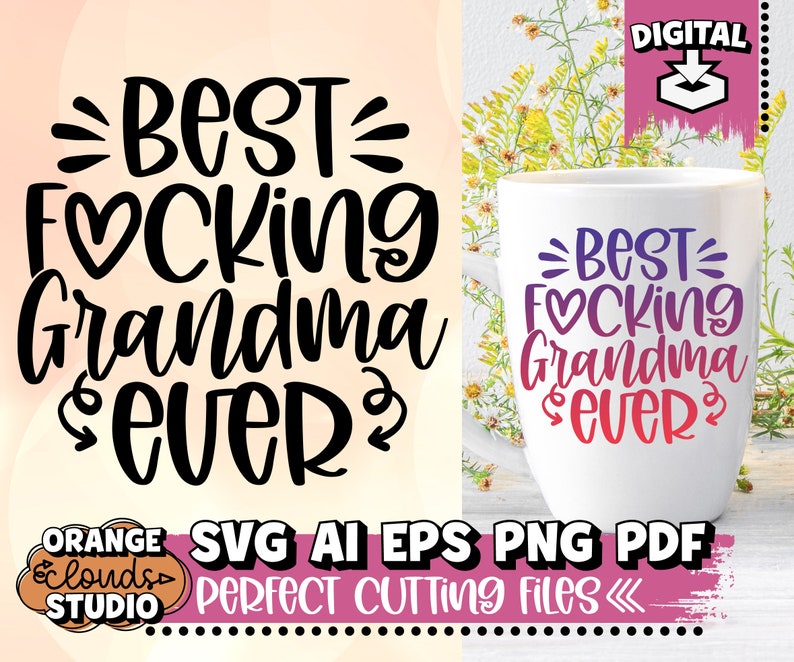 Download Best Fcking Grandma Ever Svg Ai Eps Png Pdf Funny Svg | Etsy