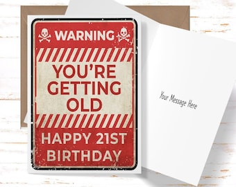 Funny 21st Birthday Card: Sarcastic Warning - Getting Old