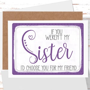 Card for Sister, Special Card for Sister, If You Weren&#39;t My Sister, Birthday Card for Sister