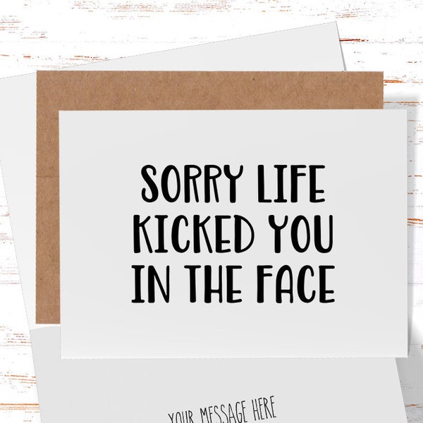 Funny Sorry Card, Sorry Life Kicked You in the Face, Sympathy Card, Empathy Card, Heartbreak Card, Funny Get Well Card