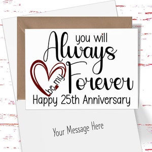 25th Anniversary Card, You Will Always Be My Forever 25th Anniversary Gift, Twenty Fifth Anniversary Card, For Husband, For Wife, 25 Year