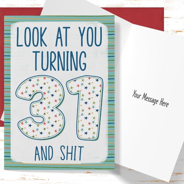 Funny 31st Birthday Card, Sarcastic Birthday Card for 31st Birthday, Cute Card for 31 Year Old, Look At You Turning 31 and Shit