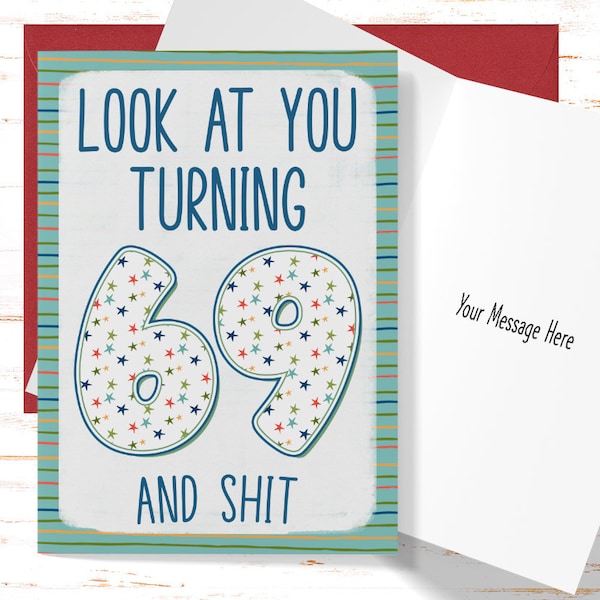 Funny 69th Birthday Card, Sarcastic Birthday Card for 69th Birthday, Cute Card for 69 Year Old, Look At You Turning 69 and Shit