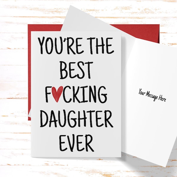 Funny Birthday Card Daughter, You're The Best F*cking Daughter Ever, Greeting Card for Daughter, Thinking of You, Miss You Card Daughter