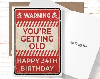 Funny 34th Birthday Card: Sarcastic Warning - Getting Old