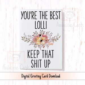 Tarjeta imprimible del Día de la Madre Eres la mejor Lolli Keep That Sh*t Up, tarjeta de descarga digital divertida para el Día de la Madre, tarjeta de cumpleaños de Lolli