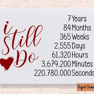 Imprimible Todavía hago tarjeta del séptimo aniversario, años, meses, semanas, días, tarjeta de cuenta regresiva del séptimo aniversario de bodas para ella, para él