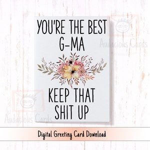 Cartão de Dia das Mães para download Você é o melhor G-ma Keep That Sh * t Up, cartão engraçado para impressão para o dia das mães, cartão de aniversário G-ma digital