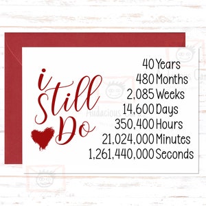 I Still Do 40th Anniversary Card, 40th Anniversary Gift, Forty Year Anniversary Card, For Husband, For Wife, Fortieth Anniversary
