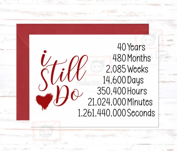 I Still Do 40th Anniversary Card, 40th Anniversary Gift, Forty Year Anniversary Card, For Husband, For Wife, Fortieth Anniversary
