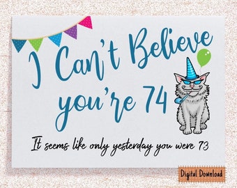 Biglietto di compleanno divertente stampabile per 74esimo compleanno per lei, Biglietto di compleanno sarcastico per il 74esimo compleanno, Biglietto carino per Figlio Fratello, Fidanzata Figlia 74