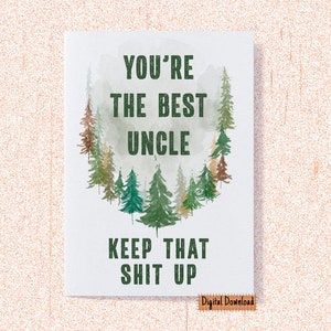 Oncle de carte drôle imprimable, vous êtes le meilleur oncle Keep That Sh * t Up, carte d'anniversaire pour oncle, pensant à vous, carte Miss You pour oncle