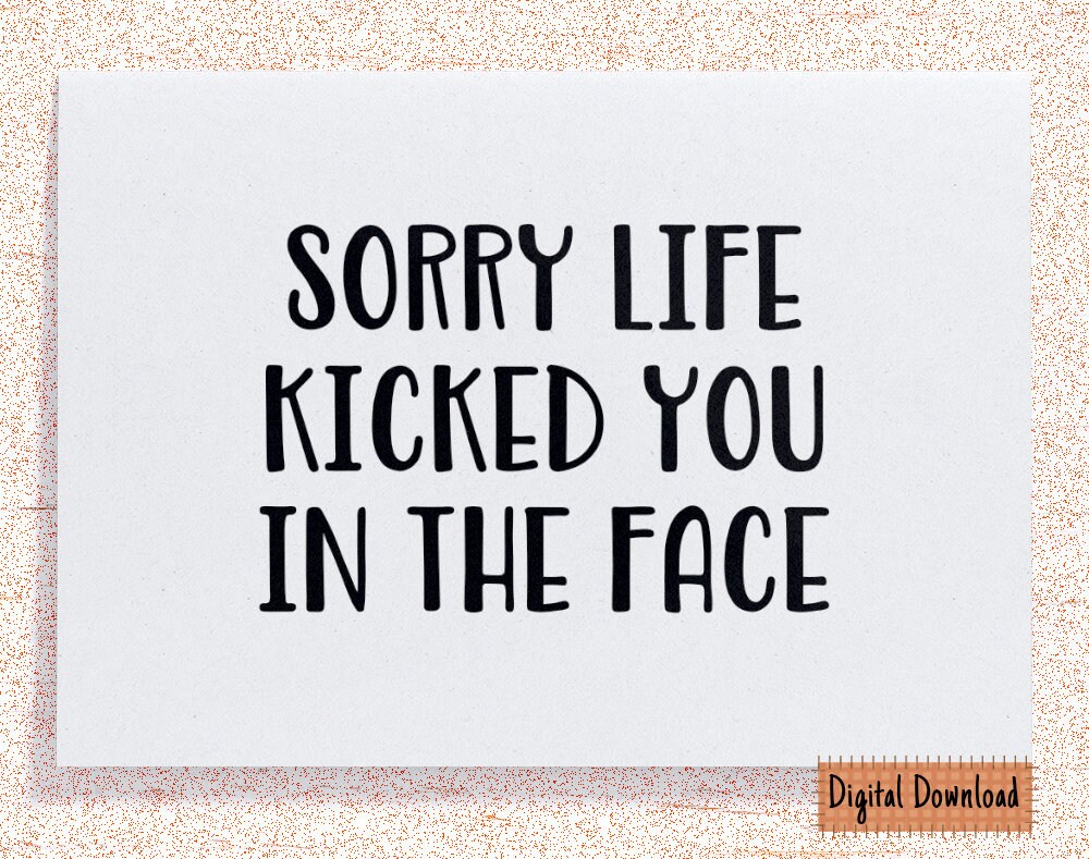 Digital Funny Sorry Card Sorry Life Kicked You in the Face -  Portugal