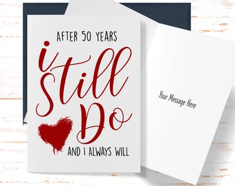 50th Anniversary Card, 50th Anniversary Gift, I Still Do and Always Will Anniversary Card, For Husband, For Wife, Fiftieth Anniversary