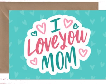 Happy Mother's Day Card, Cute Card for Mother's Day, I Love You Mom Birthday Card, Mother's Day Card for Mom From Daughter or Son