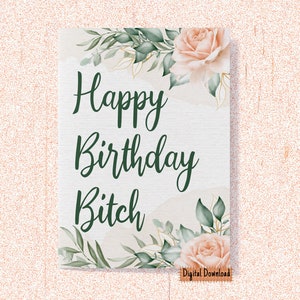 Tarjeta de feliz cumpleaños imprimible, tarjeta de cumpleaños divertida para el mejor amigo, feliz cumpleaños B*tch, tarjeta de cumpleaños para la hermana
