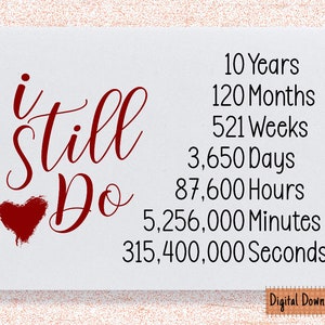 Imprimible Todavía hago tarjeta del décimo aniversario, regalo del décimo aniversario, tarjeta del décimo aniversario, para el esposo, para la esposa, aniversario del décimo año