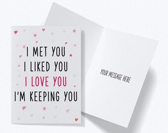 I Met You I Liked You, Anniversary Card for Husband Boyfriend Girlfriend Anniversary Card, Funny Valentines Day Greeting Cards for Him Her