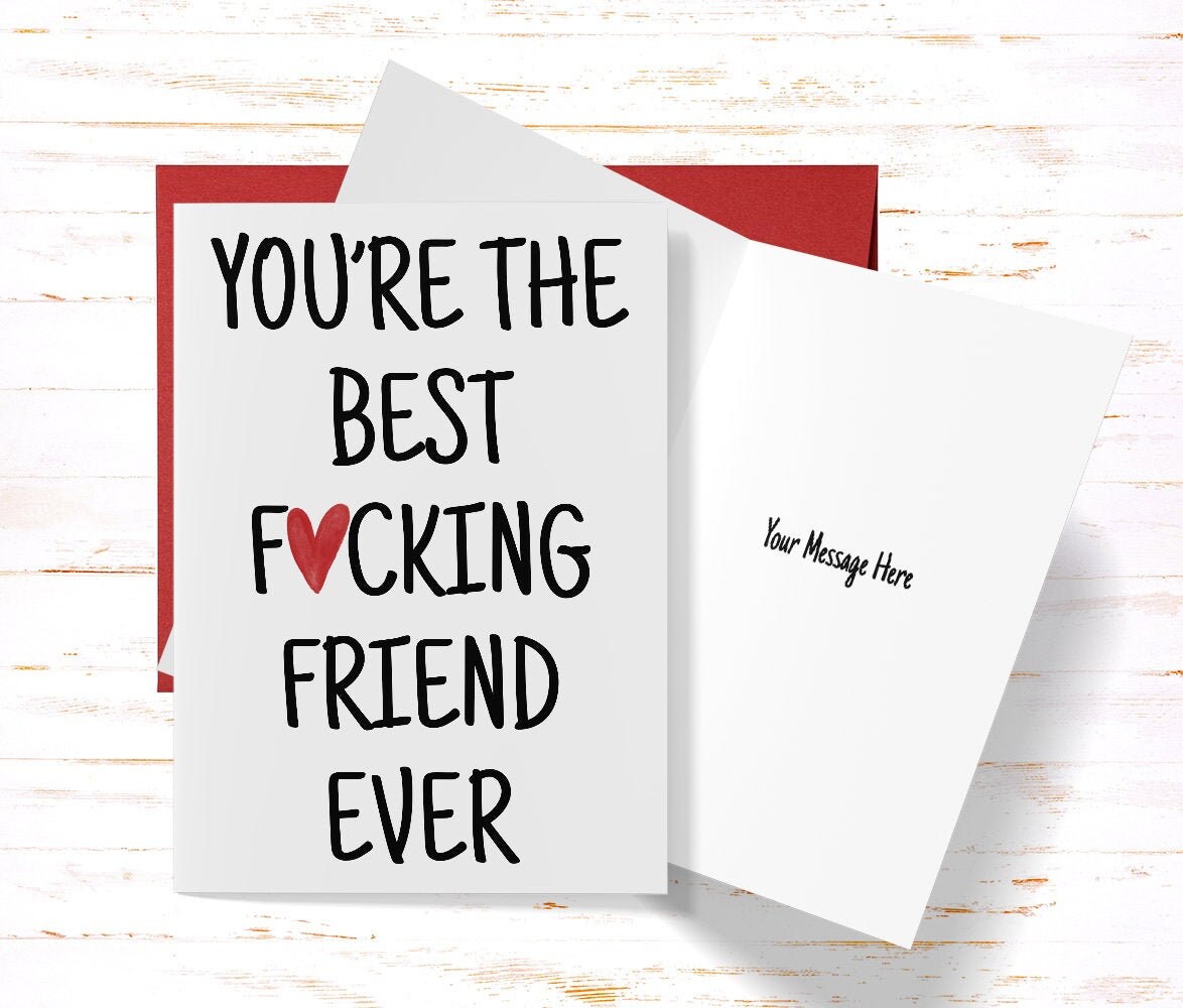 Funny Birthday Card Friend, You're The Best F*cking Friend Ever, Greeting Card Friend, Thinking of You, Miss You Card Friend