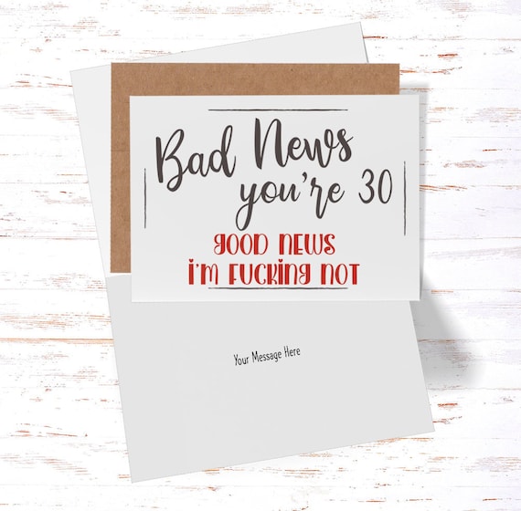 Funny, rude, sarcastic, BIRTHDAY card. 30th birthday, older than