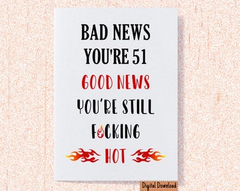 Funny 51st Birthday Card for Her: Sarcastic Hot Design (Digital Download)