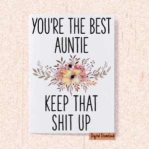 Afdrukbare tante verjaardagskaart, grappige kaart tante wenskaart voor tante, je bent de beste tante Keep That Shit Up, Tante Gift Card