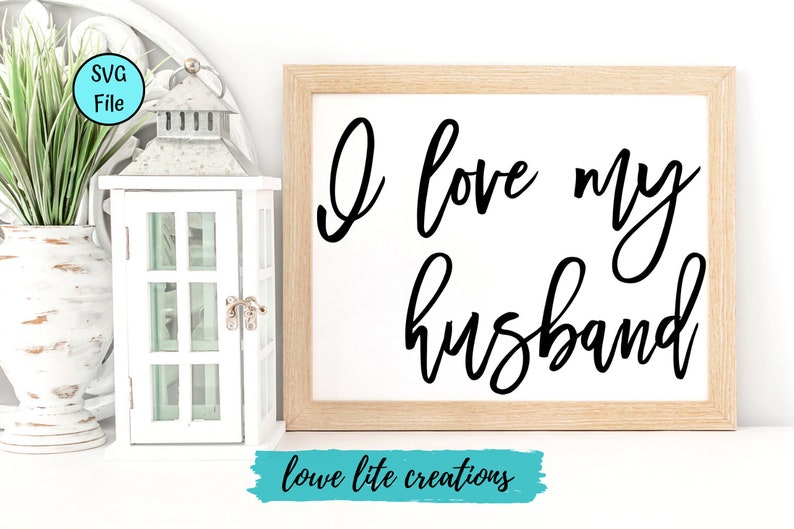 I Love My Husband SVG Digital File Cricut Silhouette | Etsy