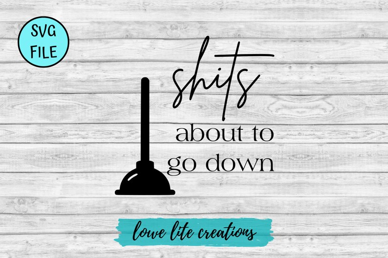 Shits About to Go Down SVG Cut File, Cricut Designs, Silhouette Files ...