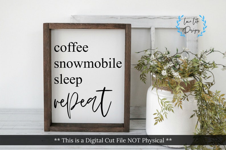 Snowmobile Svg Silhouette Files Coffee Snowmobile Sleep Repeat Svg Coffee Svg Farmhouse Cricut Designs Coffee Bar Coffee Sign Svg Clip Art Art Collectibles