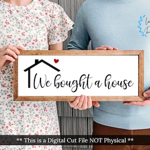 Nous avons acheté une maison SVG immobilier Svg, maison Svg, vendu signe Svg, nouvelle maison Svg, nous avons déménagé Svg, dessins Cricut, fichiers Silhouette