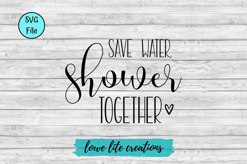 Download Silhouette Files Cut File Funny Marriage Bathroom Save Water Shower Together Svg Cricut Designs Prints Art Collectibles Delage Com Br