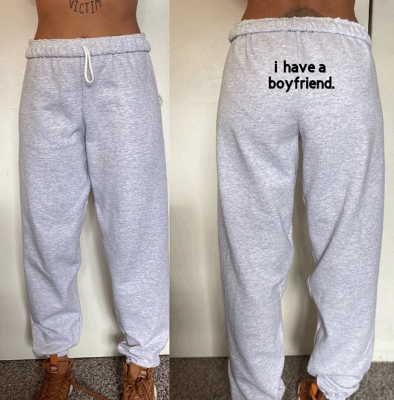 Boyfriend Girlfriend Sweatpants Womens Sweatpants Teen Sweatpants I Have A Boyfriend Sweatpants
