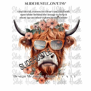 May include: A digital illustration of a Highland cow wearing sunglasses and a floral crown. The cow is brown and white with a long, shaggy mane. The background is white with the text "SLIDEHUSTLE.ON ETSY" repeated multiple times. The text "SLIDEHUSTLE" is also visible on the image. The design measures approximately 3.5 inches by 3.5 inches.