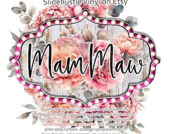 MamMaw Vinyl Decal, MamMaw, Printed Adhesive vinyl decal, Spot white, indoor use only, suitable for epoxy tumblers and crafts, VF700D124