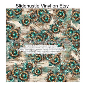 May include: A full sheet of printed vinyl featuring a floral design with turquoise and brown sunflowers on a distressed wood background. The text "Slidehustle Vinyl on Etsy" and "Glaze Ranch-Stacy Glaze Exclusive" are visible.