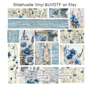 May include: A collection of kiss-cut vinyl patchwork sheets, 10x10 inches, featuring floral and butterfly designs in shades of blue, white, and beige. The sheets are printed on removable vinyl and must be sealed to be permanent. The text "Slidehustle Vinyl & UVDTF on Etsy" is at the top.