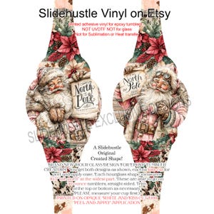 May include: Hourglass-shaped vinyl decal for epoxy tumblers featuring a vintage Santa Claus design. The design includes the text "North Pole" on a scroll, poinsettias, and pinecones. The decal measures 10.5 inches tall and 3 inches wide.