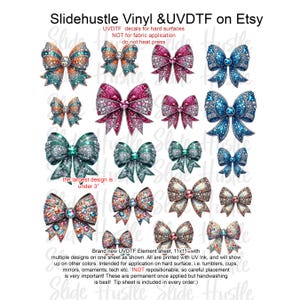 May include: UVDTF element sheet featuring multiple bow designs in various colors, including teal, pink, and blue. The largest design is under 3 inches. The sheet is 11x11 inches and intended for hard surface application.