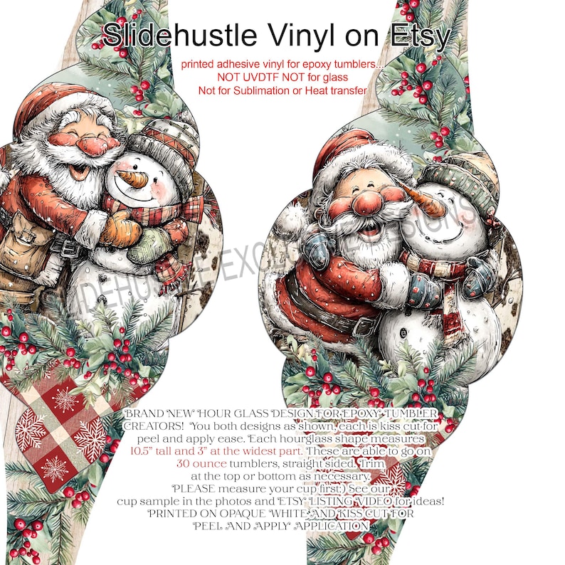 May include: Printed adhesive vinyl for epoxy tumblers featuring Santa Claus and a snowman hugging. The hourglass shape measures 10.5 inches tall and 3 inches at the widest part. The design is kiss cut for peel and apply ease. The text "Slidehustle Vinyl on Etsy" is visible.