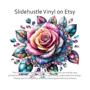 May include: A colorful rose with a jeweled design, printed on clear cast adhesive vinyl. The decal is approximately 3.50 inches by 3.50 inches.