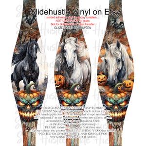 May include: Vinyl wrap for epoxy tumblers featuring a Halloween theme. The design includes a black horse, a white horse, and jack-o'-lanterns. The text on the wrap reads "Slidehustle Vinyl on Etsy" and "GLAZE RANCH HALLOWEEN". The wrap measures 10.5 inches tall and 3 inches wide.