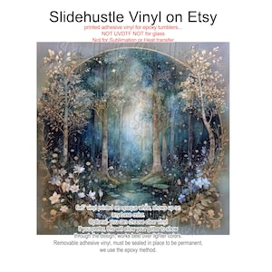 May include: A printed adhesive vinyl for epoxy tumblers featuring a serene forest scene with trees, a stream, and flowers. The design is 6x6 inches and printed on opaque white vinyl. The text on the image says "Slidehustle Vinyl on Etsy".
