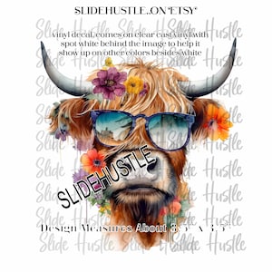 May include: A watercolor illustration of a Highland cow wearing sunglasses and a floral crown. The cow is looking directly at the viewer. The text "SLIDEHUSTLE" is written in a stylized font across the image. The text "Design Measures About 3.5" x 3.5" is written below the cow.