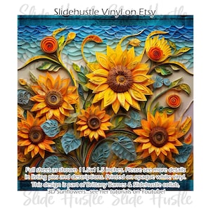 May include: A digital download of a 11.5x11.5 inch printable design featuring a 3D paper craft of sunflowers. The design is printed on opaque white vinyl and is part of a collaboration with Brittany Barnes. The image includes the text "Slidehustle Vinyl on Etsy" and "3D Sunflowers...see her tutorials on Youtube!"
