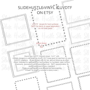 May include: A sheet of UVDTF decals with various black frame designs. The sheet includes text that reads "SLIDEHUSTLE VINYL & UVDTF ON ETSY." The largest design is 3x4 inches. The decals are for hard surfaces and are not for fabric or paper.