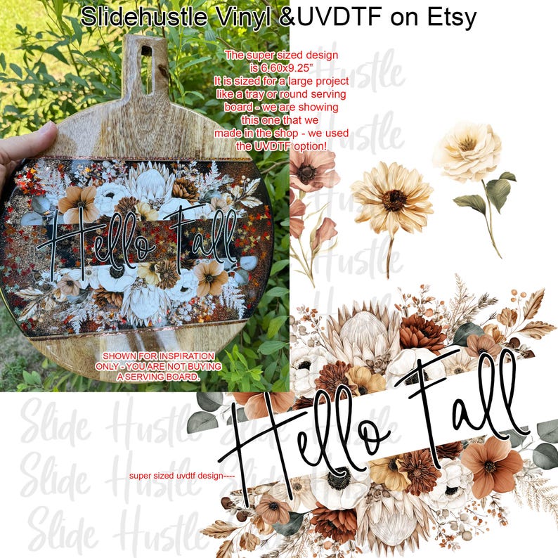 May include: A wooden serving board with a decorative design that says "Hello Fall". The design features fall-themed flowers and foliage in shades of brown, white, and orange. The board is 6.60 x 9.25 inches. The image also shows a floral design.
