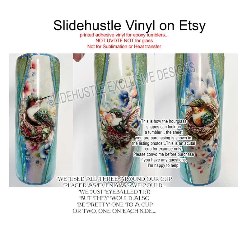 May include: A printed adhesive vinyl for epoxy tumblers with a hummingbird and nest design. The tumbler has a blue and green background with floral accents. Text on the image reads "Slidehustle Vinyl on Etsy".