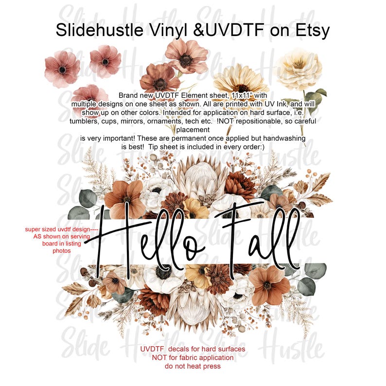 May include: A sheet of UVDTF decals with a floral "Hello Fall" design. The sheet includes various flowers in shades of brown, orange, and white. The text "Hello Fall" is in a bold, black font. The sheet is 11x11 inches.
