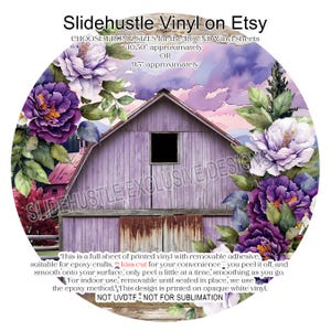 May include: A purple and white floral design with a purple barn in the background. The design is printed on a 10.50 inch or 9.5 inch round vinyl sheet. This vinyl sheet is kiss cut for easy removal and is suitable for epoxy crafts. The text "NOT UVDTF - NOT FOR SUBLIMATION" is printed at the bottom of the design.